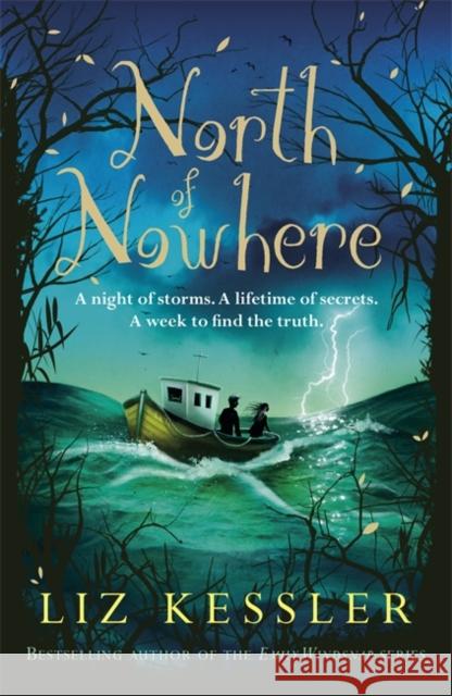 North of Nowhere Liz Kessler 9781444007930