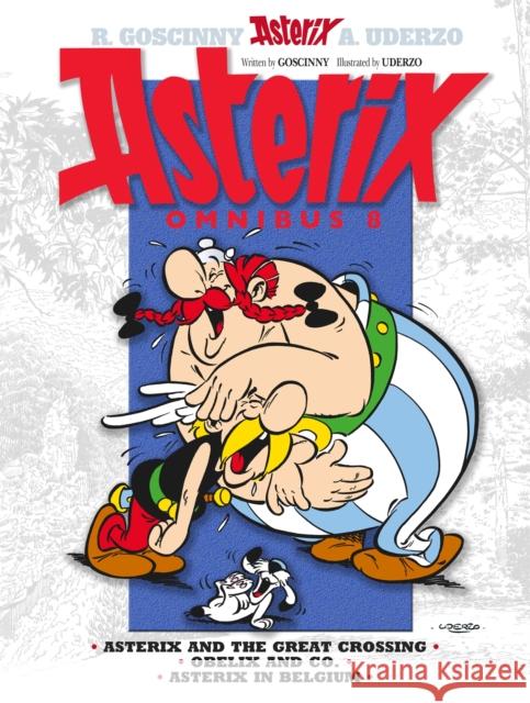 Asterix: Asterix Omnibus 8: Asterix and The Great Crossing, Obelix and Co., Asterix in Belgium Rene Goscinny 9781444008371