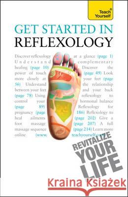Get Started in Reflexology: Teach Yourself Stormer, Chris 9781444101102 0