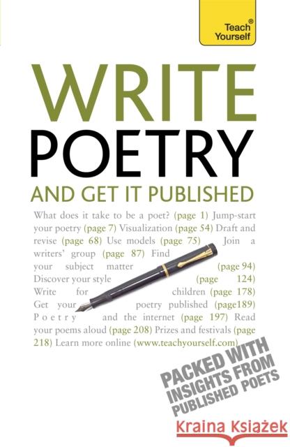 Write Poetry and Get it Published: Find your subject, master your style and jump-start your poetic writing John Hartley Williams 9781444103243 0