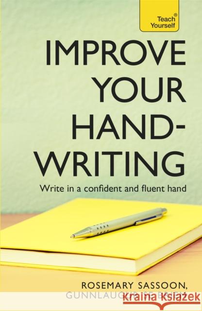 Improve Your Handwriting: Learn to write in a confident and fluent hand: the writing classic for adult learners and calligraphy enthusiasts G S E Briem 9781444103793 0