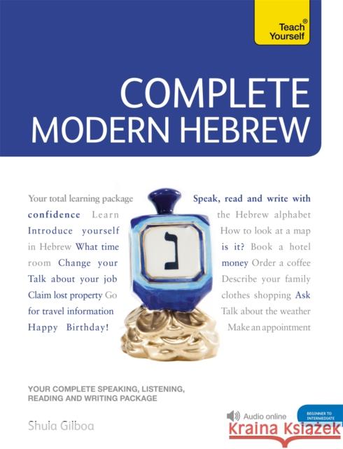 Complete Modern Hebrew Beginner to Intermediate Course: (Book and audio support) Shula Gilboa 9781444105438