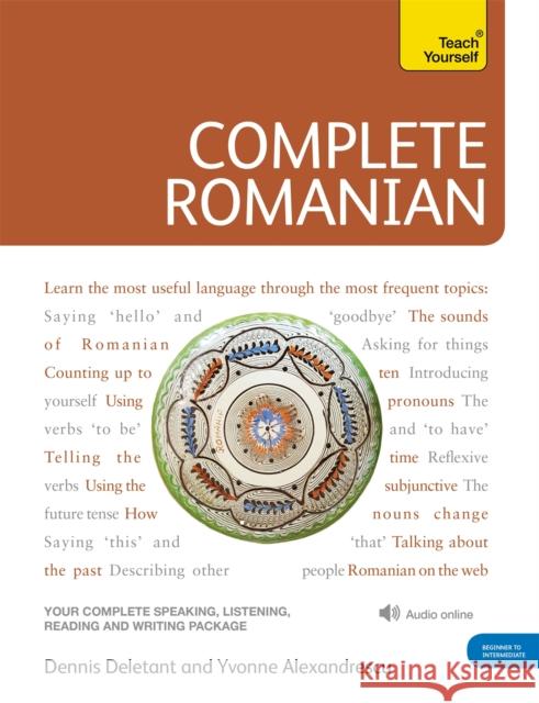 Complete Romanian Beginner to Intermediate Course: (Book and audio support) Yvonne Alexandrescu 9781444105599 John Murray Press