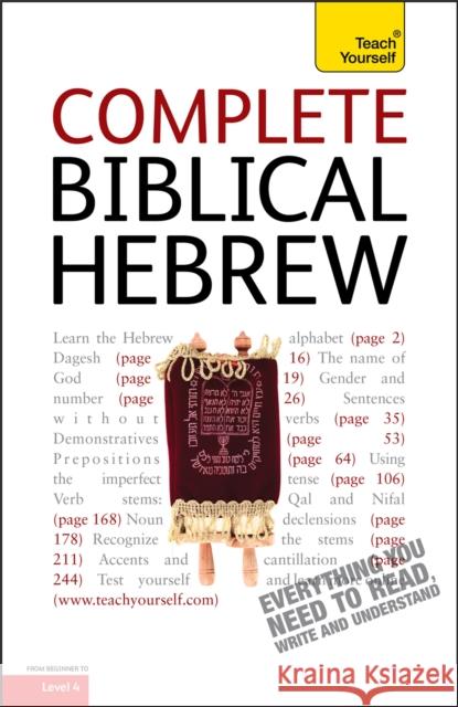 Complete Biblical Hebrew : A Comprehensive Guide to Reading and Understanding Biblical Hebrew, with Original Texts Sarah Nicolson 9781444106114 0