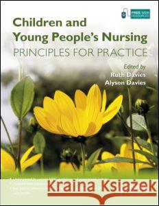 Children and Young People's Nursing: Principles for Practice Ruth Davies 9781444107845