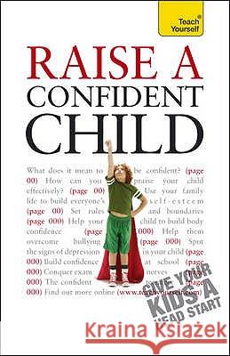 Raise a Confident Child (Teach Yourself) Pereira, Hilary 9781444110579