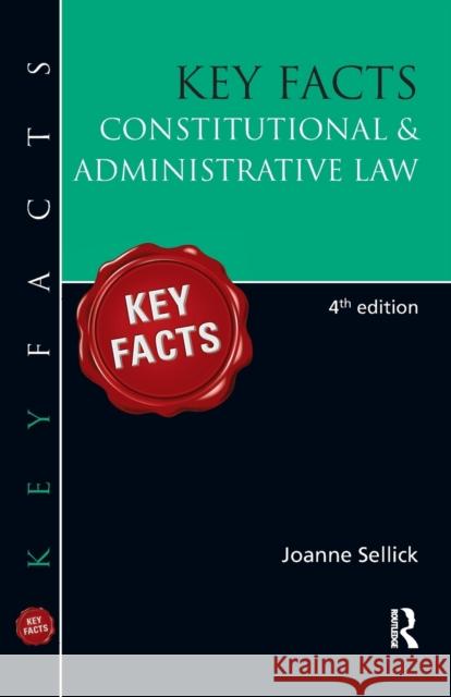 Key Facts: Constitutional & Administrative Law Joanne Sellick 9781444122398