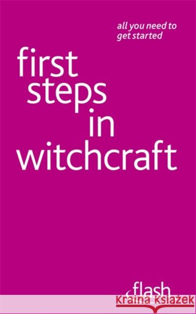 First Steps in Witchcraft: Flash Teresa Moorey 9781444135619 0