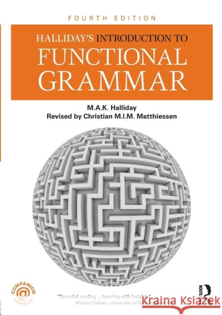 Halliday's Introduction to Functional Grammar Christian M.I.M. (Hong Kong Polytechnic University) Matthiessen 9781444146608