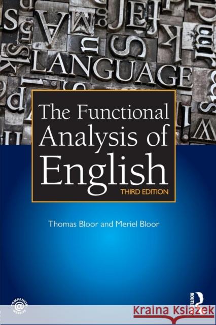 The Functional Analysis of English : A Hallidayan Approach Thomas Bloor 9781444156652