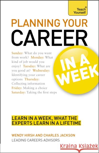 Planning Your Career in a Week a Teach Yourself Guide Hirsh 9781444159226