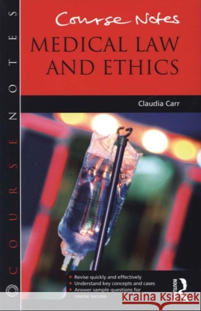 Course Notes: Medical Law and Ethics Claudia Carr 9781444167870 0