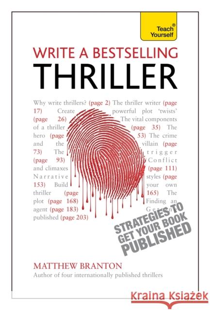 Write a Bestselling Thriller: Strategies to Get Your Book Published Branton, Matthew 9781444168686 0