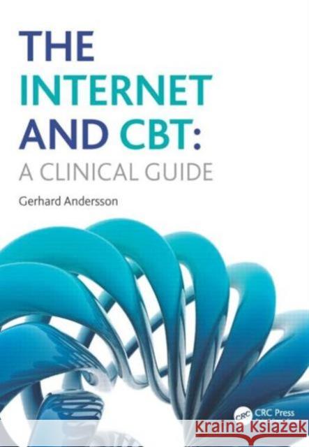 The Internet and CBT: A Clinical Guide Andersson, Gerhard 9781444170214