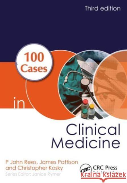 100 Cases in Clinical Medicine Rees P. John Pattison James Kosky Christopher 9781444174298 0