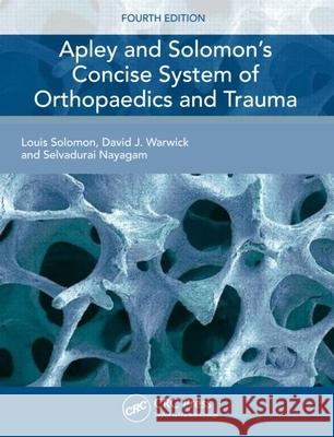 Apley and Solomon's Concise System of Orthopaedics and Trauma Louis Murray David David Selvadurai Selvadurai 9781444174311 CRC Press