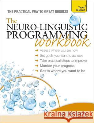 The Neuro-Linguistic Programming Workbook Judy Bartkowiak 9781444174434