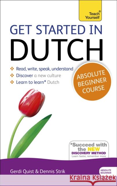 Get Started in Dutch Absolute Beginner Course: (Book and audio support) Dennis Strik 9781444174564 John Murray Press