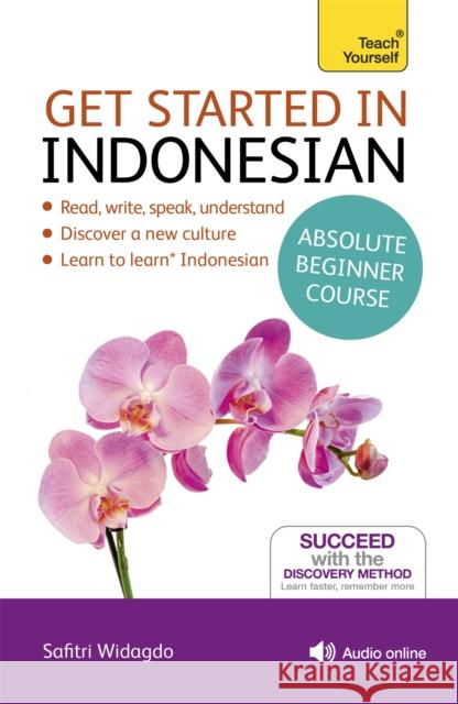 Get Started in Indonesian Absolute Beginner Course: (Book and audio support) Safitri Widagdo 9781444175028 0