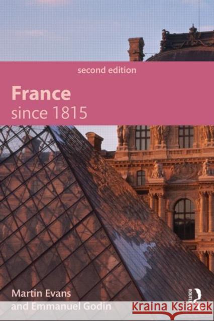 France Since 1815 Martin Evans Emmanuel Godin 9781444177909 Routledge