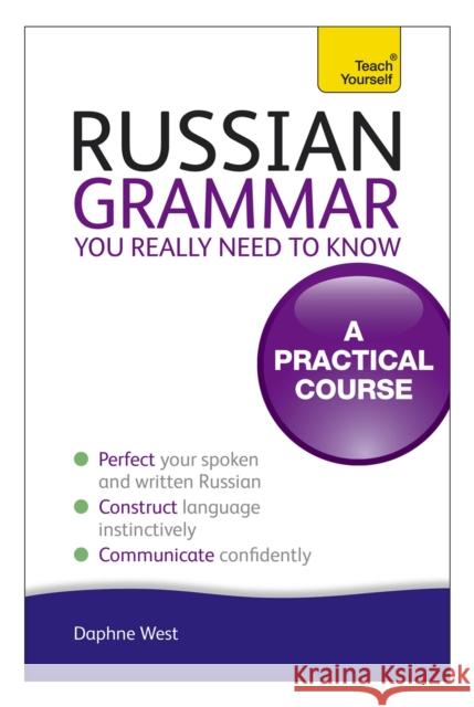 Russian Grammar You Really Need To Know: Teach Yourself Daphne West 9781444179552 John Murray Press