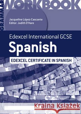 Edexcel International GCSE and Certificate Spanish Grammar Workbook Judith O Hare & Jacqueline Lopez 9781444181111