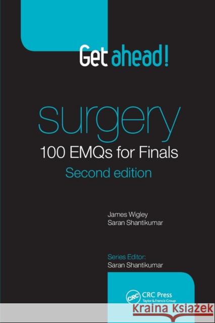Get Ahead! Surgery: 100 Emqs for Finals Wigley, James 9781444181807