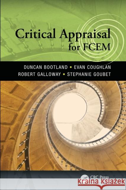 Critical Appraisal for Fcem Duncan Bootland Evan Coughlan Robert Galloway 9781444186482 CRC Press