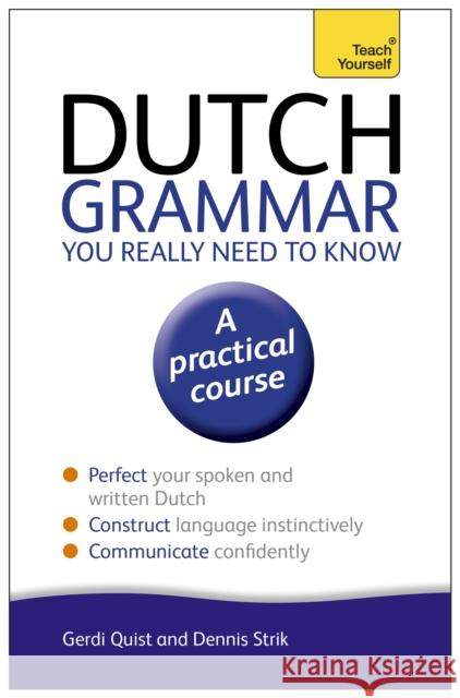 Dutch Grammar You Really Need to Know: Teach Yourself Gerdi Quist 9781444189544