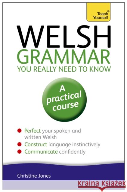 Welsh Grammar You Really Need to Know: Teach Yourself Christine Jones 9781444189636 John Murray Press