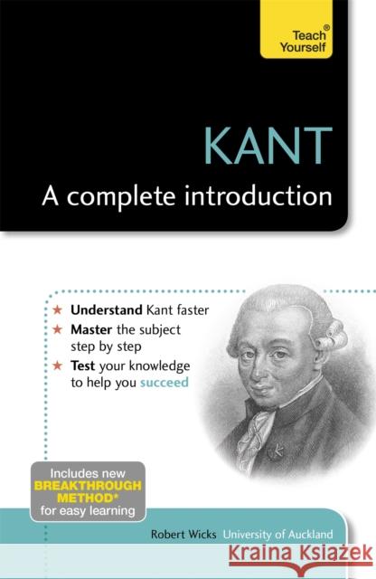 Kant: A Complete Introduction: Teach Yourself Wicks, Robert 9781444191264