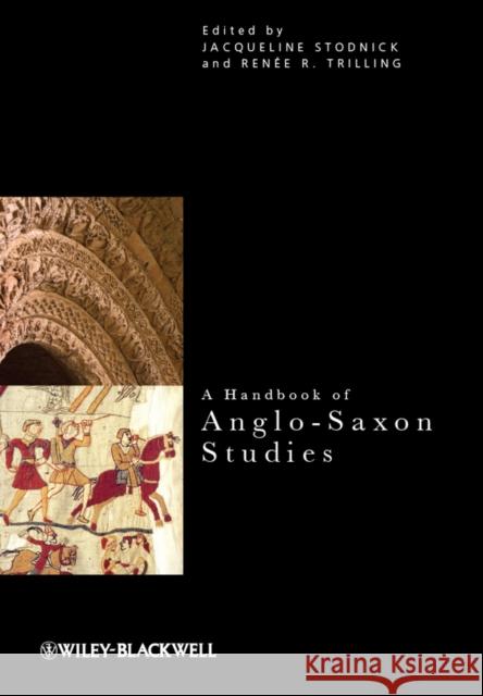 A Handbook of Anglo-Saxon Studies Jacqueline Stodnick Renee Trilling 9781444330199 Wiley-Blackwell