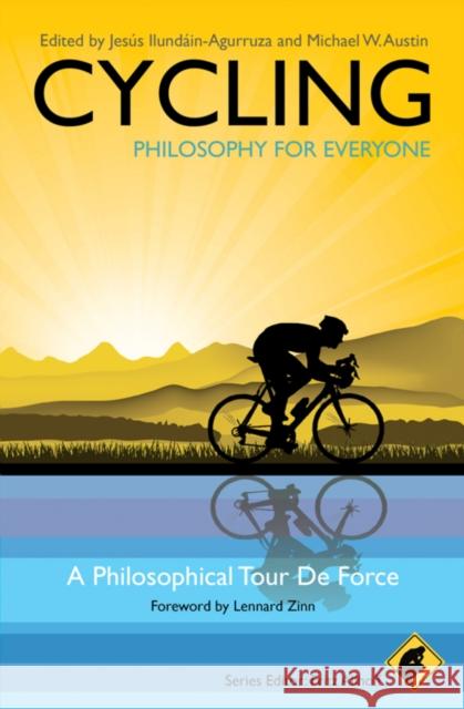 Cycling - Philosophy for Everyone: A Philosophical Tour de Force Allhoff, Fritz 9781444330274 Wiley-Blackwell