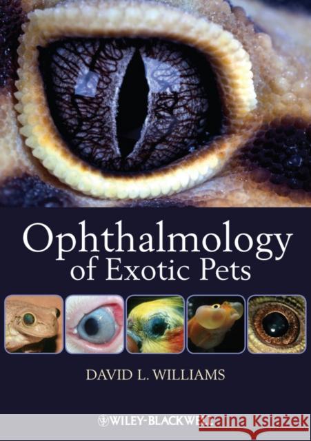 Ophthalmology of Exotic Pets David L. Williams 9781444330410 John Wiley & Sons