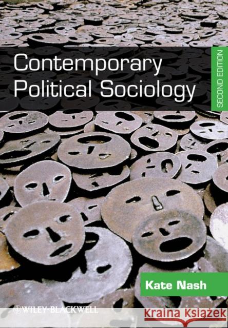 Contemporary Political Sociology: Globalization, Politics and Power Nash, Kate 9781444330755 0