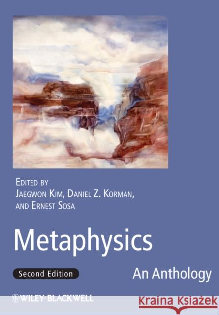 Metaphysics: An Anthology Kim, Jaekwon 9781444331011 Wiley-Blackwell (an imprint of John Wiley & S