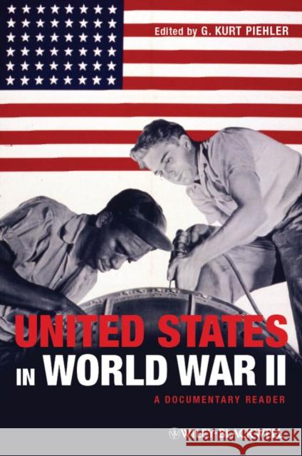 United States in World War II Piehler, G. Kurt 9781444331202