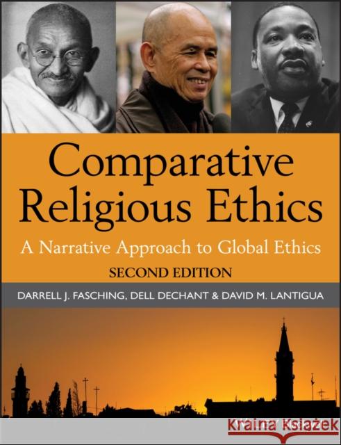 Comparative Religious Ethics: A Narrative Approach to Global Ethics Dechant, Dell 9781444331332 Wiley-Blackwell