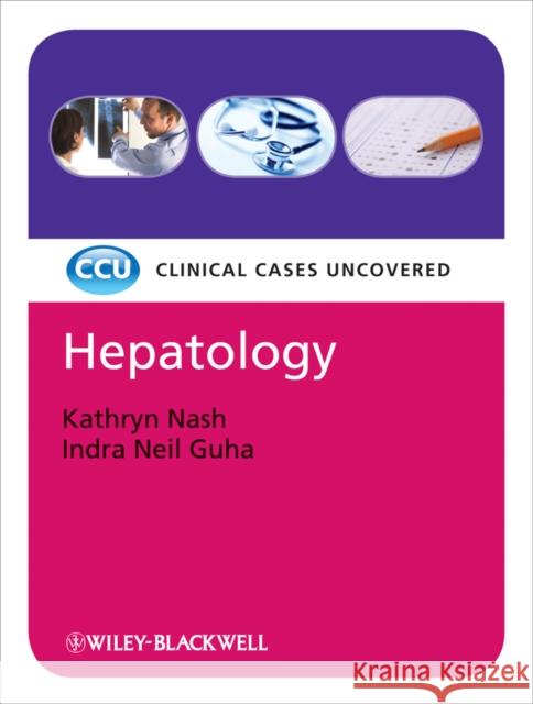 Hepatology: Clinical Cases Uncovered Kathryn Nash 9781444332469 0