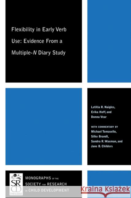 Flexibility in Early Verb Use: Evidence from a Multiple-N Diary Study Naigles, Letitia R. 9781444333572 Wiley-Blackwell (an imprint of John Wiley & S