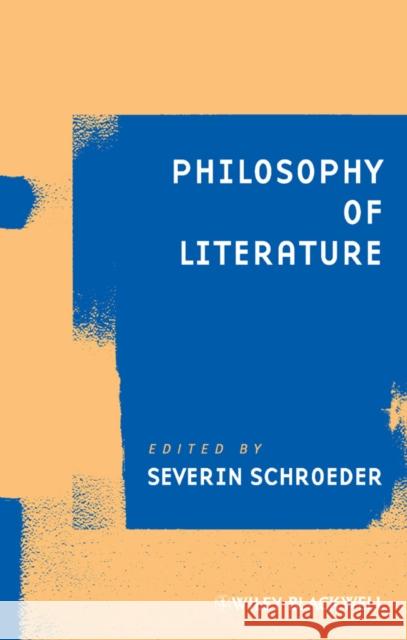 Philosophy of Literature Severin Schroeder   9781444333633 