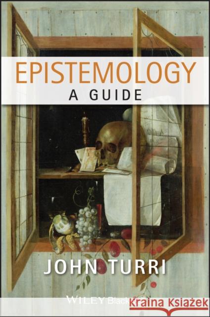 Epistemology: A Guide Turri, John 9781444333701