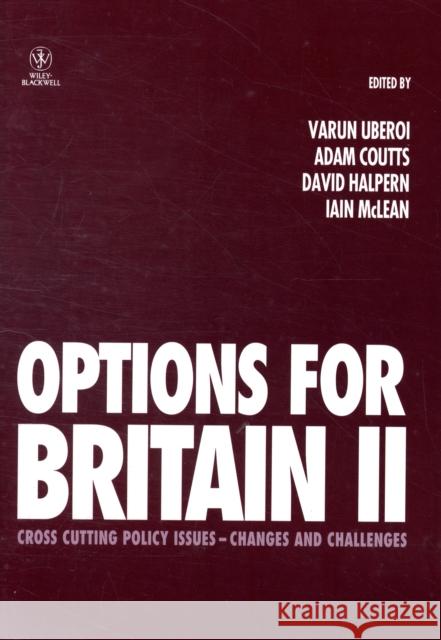 Options for Britain II: Cross Cutting Policy Issues - Changes and Challenges Uberoi, Varun 9781444333954 WILEYBLACKWELL