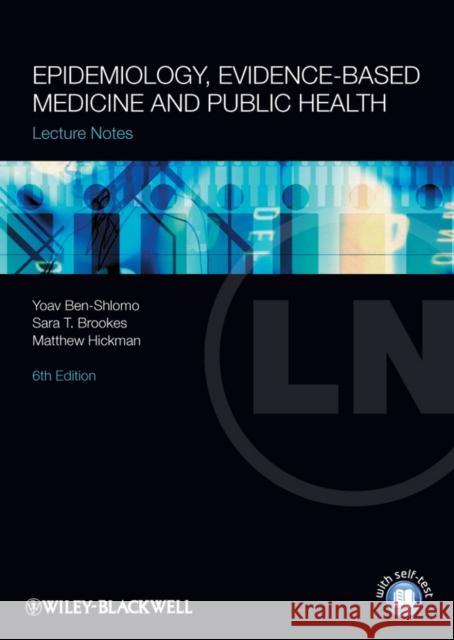 Epidemiology, Evidence-Based Medicine and Public Health Ben-Shlomo, Yoav 9781444334784 John Wiley and Sons Ltd