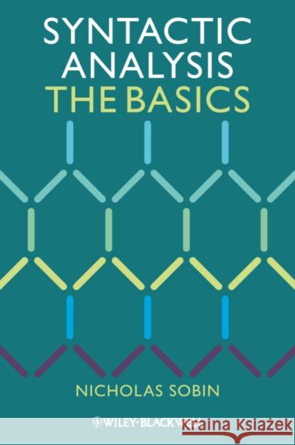 Syntactic Analysis: The Basics Sobin, Nicholas 9781444335071