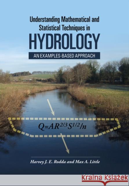 Understanding Mathematical and Statistical Techniques in Hydrology: An Examples-Based Approach Rodda, Harvey J. E. 9781444335491 Wiley-Blackwell