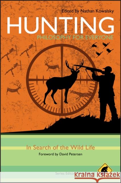 Hunting - Philosophy for Everyone: In Search of the Wild Life Allhoff, Fritz 9781444335699 0