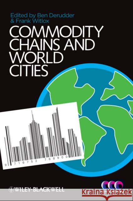 Commodity Chains and World Cities Ben Derudder Frank Witlox 9781444335873