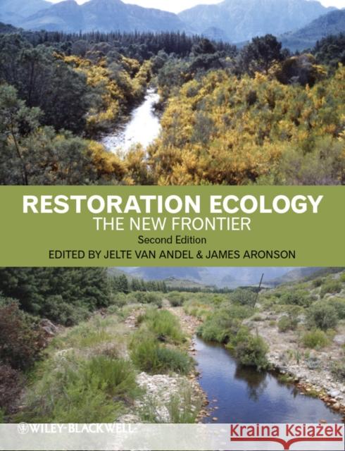 Restoration Ecology: The New Frontier Van Andel, Jelte 9781444336351 Wiley-Blackwell