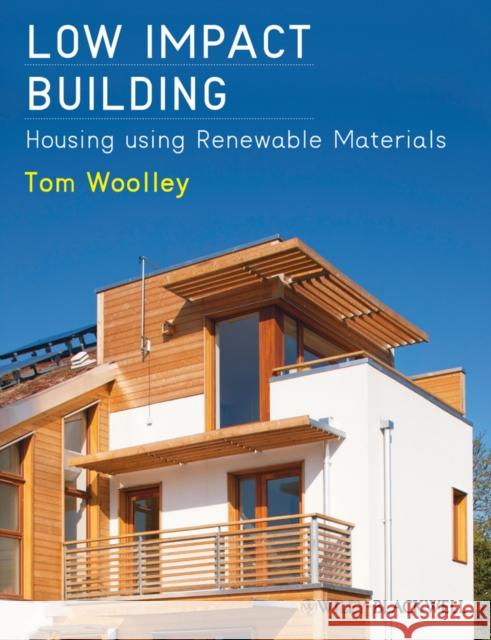 Low Impact Building: Housing Using Renewable Materials Woolley, Tom 9781444336603 0